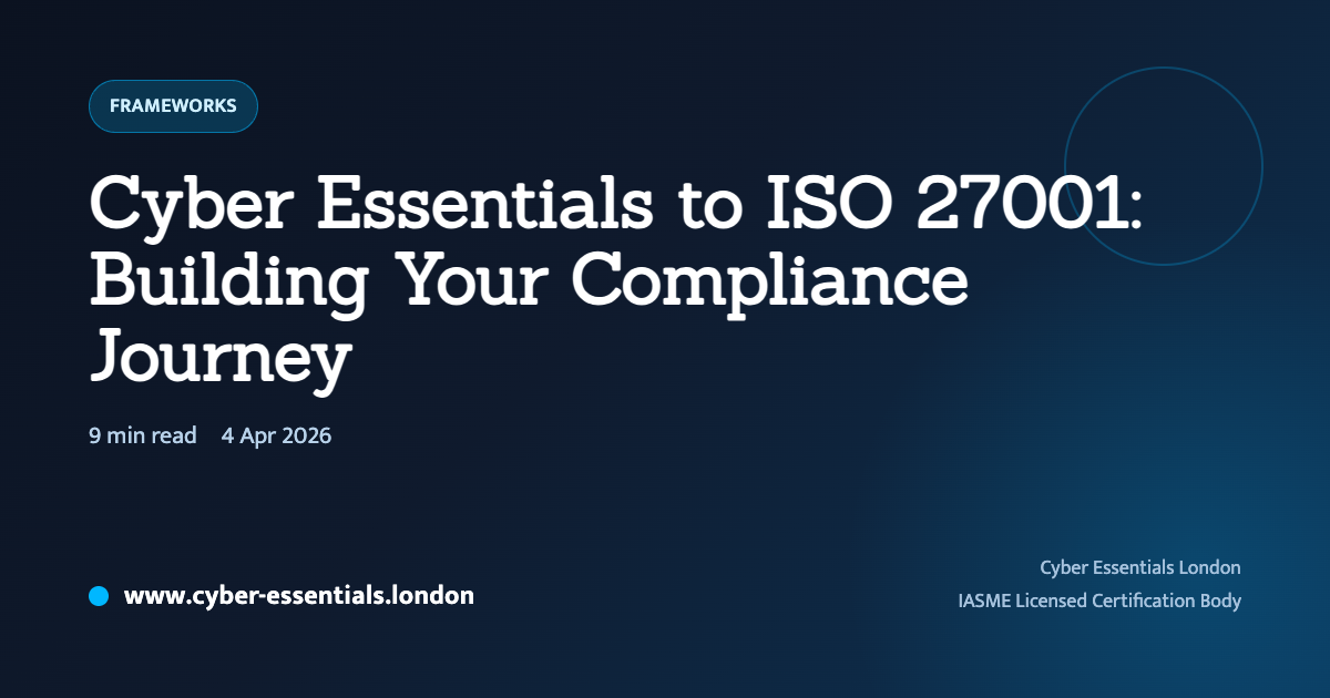 Cyber Essentials to ISO 27001: Building Your Compliance Journey | Cyber ...